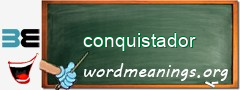 WordMeaning blackboard for conquistador